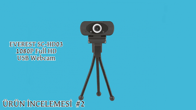 Everest SC-HD03 Webcam İncelemesi Nedir?